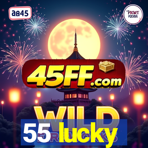 55 lucky